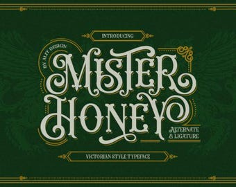 May include: A dark green background with a gold border and the words "Mister Honey" in a vintage, ornate font. The text is white with decorative swirls and flourishes. The words "Victorian Style Typeface" are also present.