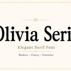May include: A rectangular graphic display featuring the black text Olivia Serif in a large font, followed by the smaller text Elegant Serif Font and the words Modern, Classy, and Feminine, all framed by a thin gold border with corner flourishes.