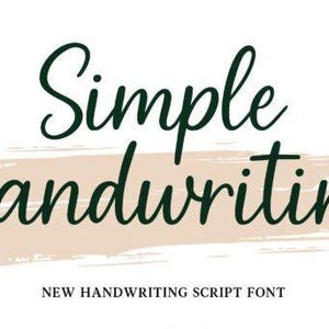 May include: The words "Simple Handwriting" are written in a dark green, cursive font over a light brown brushstroke on a white background. Below, in smaller text, it reads "NEW HANDWRITING SCRIPT FONT".