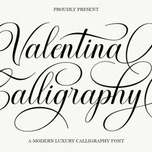 May include: Black script font design with the words "Valentina Calligraphy" and the tagline "A Modern Luxury Calligraphy Font" on a white background. The words "PROUDLY PRESENT" are at the top.