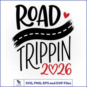 May include: A digital graphic design featuring the black text ROAD TRIPPIN with a stylized black road element with white dashed lines in the center. A small red heart is above the text and the red numbers 2026 with a heart as the zero.