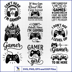 May include: A collection of nine black graphic designs featuring video game controllers, headphones, and text phrases like Can't Hear You I'm Gaming, Game Zone, and Gamer Girl. The bottom includes a label with SVG, PNG, EPS and DXF Files text.