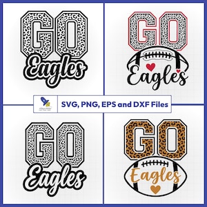 Peut inclure: Quatre designs graphiques numériques avec le texte GO Eagles. Deux modèles utilisent des lettres en bloc avec imprimé léopard, un inclut un ballon de football avec des cœurs rouges, et un avec un cœur doré. Le texte indique SVG, PNG, EPS et DXF Files.