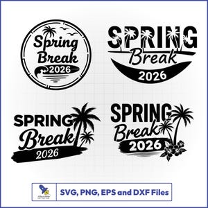 May include: Four black and white Spring Break 2026 designs featuring palm trees and waves. The text "Spring Break 2026" is included in each design. The image also includes the text "SVG, PNG, EPS and DXF Files".