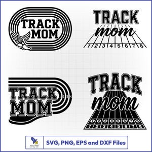 May include: Black and white track mom designs. The designs include the text "Track Mom" with track and field elements, such as a track, lanes, and a winged running shoe. The image also includes the text "SVG, PNG, EPS and DXF Files".