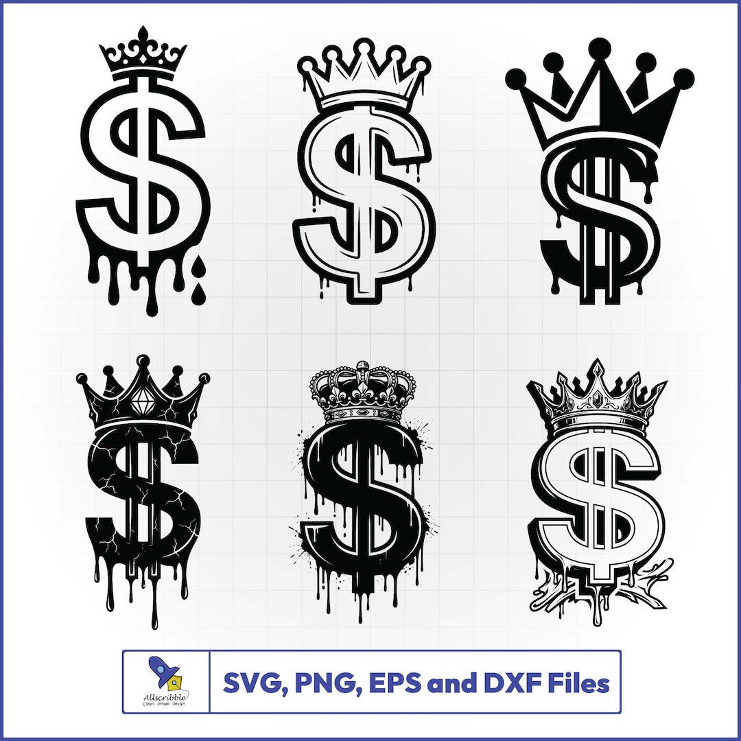 Dripping Money Sign SVG Bundle, Crown Dollar Vector, Hustle Shirt, King ...