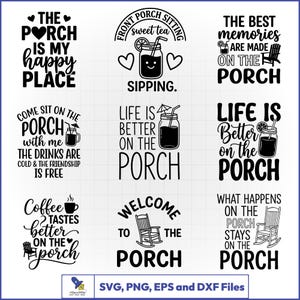 May include: Collection of black and white porch-themed designs with text. Includes phrases like "The Porch is My Happy Place," "Life is Better on the Porch," and "Welcome to the Porch." Also includes SVG, PNG, EPS, and DXF file formats.