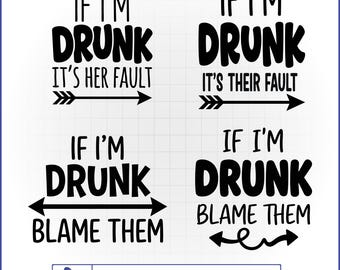 If I'm Drunk It's Her Fault SVG, Funny Drinking Shirt, Best Friends Matching Vector