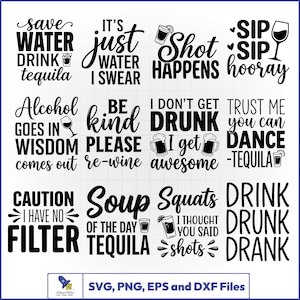 May include: A collection of twelve black graphic designs featuring humorous alcohol-themed quotes and illustrations of glasses, including text like Save Water Drink Tequila, Sip Sip Hooray, and Caution I Have No Filter, presented on a white background.