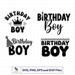 May include: Four black "Birthday Boy" designs. One design features a crown, another a candle, a party hat, and a checkered border. The bottom of the image includes the text "SVG, PNG, EPS and DXF Files".