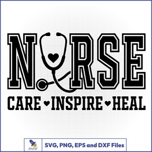 May include: A black graphic design featuring the word NURSE in a bold collegiate font, where the letter U is replaced by a stethoscope with a heart icon. Below, the text reads CARE, INSPIRE, HEAL, separated by small heart symbols.