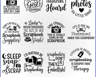 May include: A collection of twelve black and white digital graphic designs featuring scrapbook-themed quotes and illustrations including cameras, scissors, and photo frames. The text includes phrases like I Admit It, I Scrapbook, and Scrapbooking is Cheaper than Therapy.