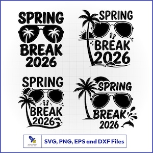May include: Black and white graphic designs with the text "SPRING BREAK 2026". The designs include sunglasses, palm trees, dolphins, and flip-flops. The bottom of the image has the text "SVG, PNG, EPS and DXF Files".