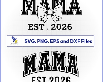 Mamá Est. 2026 SVG, Diseño de camiseta para mamás primerizas 2026 para Cricut y Silhouette