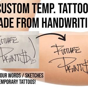 May include: A person's arm with a temporary tattoo that says "Future" and "Paints" in black ink. The tattoo was made from a handwritten design. The text "TURN YOUR WORDS / SKETCHES INTO TEMPORARY TATTOOS!" is at the bottom of the image.