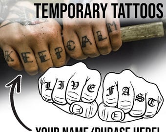 May include: Custom temporary knuckle tattoos with a black and white design. The tattoos feature the words "Live Fast" and "Your Name/Phrase Here!"