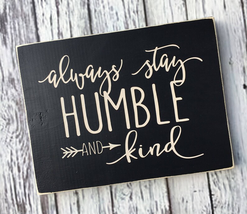 Always stay humble and kind wood sign humble kind home Etsy
