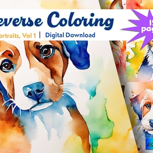 May include: A digital download of 15 reverse coloring pages featuring watercolor illustrations of dog portraits. The cover image shows a close-up of a dog's face with brown, white, and blue fur.