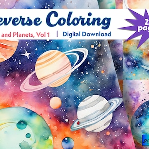 May include: Reverse coloring pages featuring a watercolor illustration of planets and stars in a galaxy. The title "Reverse Coloring" and "Space and Planets, Vol 1" are visible at the top of the image. The text "Digital Download" is also visible. The image includes the text "25 pages".
