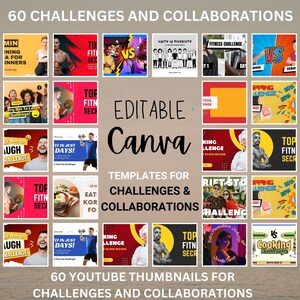 May include: A collage of 60 colorful YouTube thumbnail templates for challenges and collaborations. The templates feature various themes, including fitness, food, and games. The text "Editable Canva Templates for Challenges & Collaborations" is displayed in the center of the image.