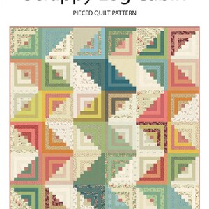 May include: A colorful quilt pattern titled "Scrappy Log Cabin" by Laundry Basket Quilts. The quilt features a patchwork design with squares in various colors, including pink, green, and blue. The quilt size is 81.5" x 81.5".