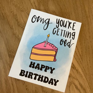 Birthday Cake Card - OMG You’re Getting Old | Birthday Cards | Greeting Cards | Funny Birthday Card | Birthday Cake | Funny Cards | Cute