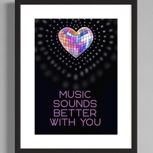 Music Sounds Better With You Art Print