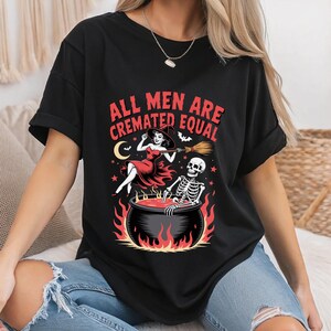 All Men Are Cremated Equal, Halloween Skeleton Tshirt, Dark Humor Spooky Season Tee, Halloween Cute Women Outfit, Halloween Gift, Skull Tee