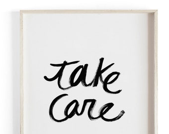 Take Care - Handwritten brush script. Beautifully textured cotton canvas art print. Large scale art