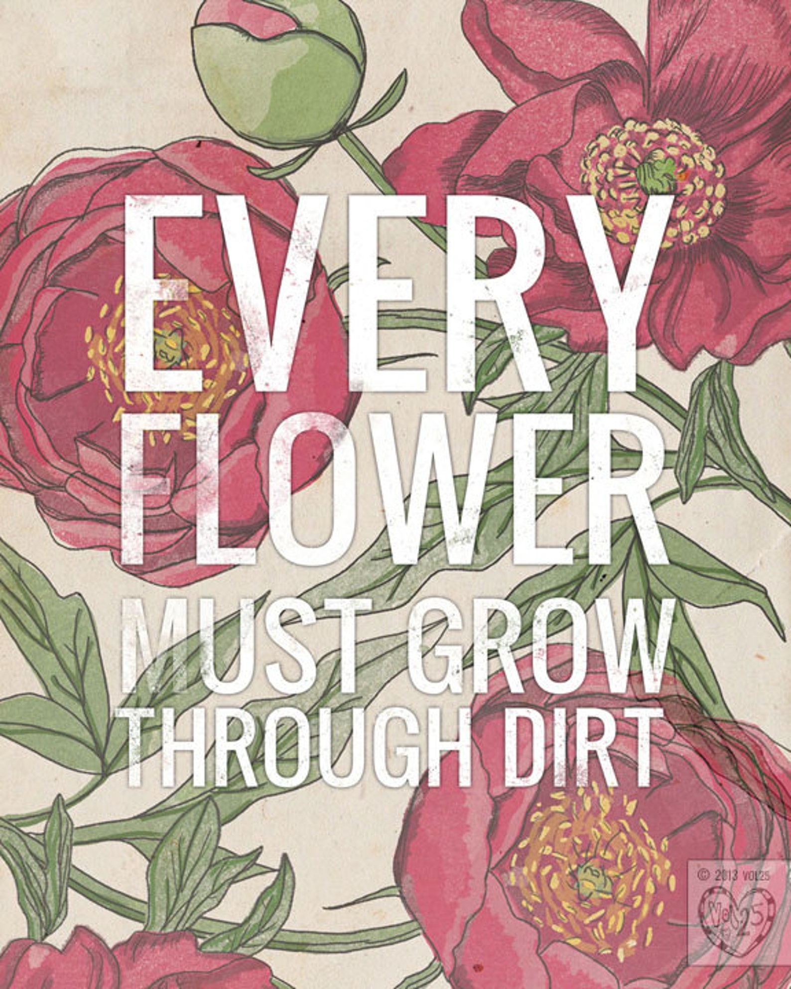 Every Flower Must Grow Through Dirt Beautifully Textured Etsy
