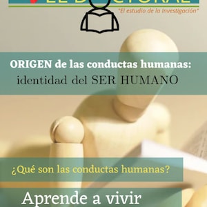 May include: A magazine cover with a wooden figure reading a book. The magazine is titled "Revista El Doctoral" and the text "Origen de las conductas humanas: identidad del SER HUMANO" is displayed on the cover. The cover also includes the text "¿Qué son las conductas humanas?" and the text "Aprende a vivir".