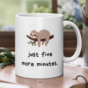 Mug sloth, just five more minutes, funny mug, sleepyhead mug, relax mug, work colleague/office mug, gift for her/him