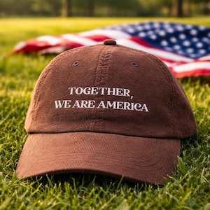Together We Are America Cap, Patriotic Hat, USA Pride Cap, American Flag Hat, 4th of July Hat, Unity Cap, Embroidered Cap