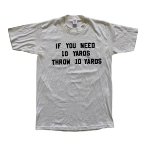 Vintage 1980s 80s If You Need 10 Yards Throw 10 Yards Football Quote Tee Shirt Sportswear Made in USA 50/50 Mens Size S Small