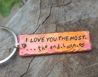 Te amo más que a nadie. Fin. Gané. Llavero o frase a tu elección. Aniversario, amor, regalo para tu esposo, regalo para tu esposa.