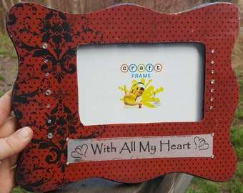 One of a kind photo frame. With all my heart, red and black, love, anniversary, wedding