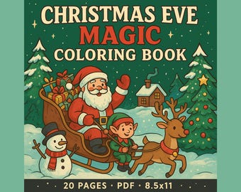 May include: A Christmas Eve Magic coloring book with 20 pages in PDF format measuring 8.5x11 inches. The cover features a colorful illustration of Santa Claus and an elf in a sleigh pulled by a reindeer, with a snowman and Christmas trees.