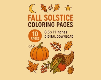 May include: A digital download of fall solstice coloring pages. The image features a pumpkin, cornucopia, leaves, and the text "Fall Solstice Coloring Pages." The pages are 8.5 x 11 inches and include 10 pages.