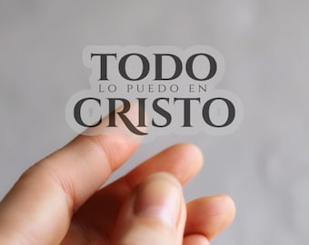 Todo Lo Puedo En Cristo | Spanish Christian Sticker, Bible Verse, Laptop Decal, Motivational Quote, Water Bottle Decal, Encouragement Gift