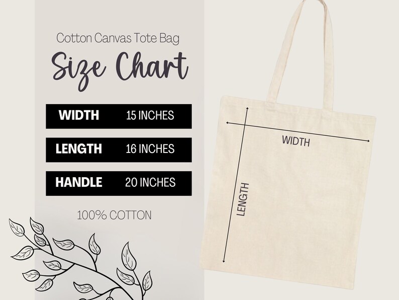 Size chart for cotton canvas tote bag. Width is 15 inches, length is 16 inches, and handle is 20 inches long. Tote is 100% cotton.