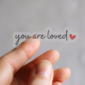 You Are Loved Sticker: Motivational Vinyl Decal