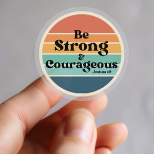 Be Strong and Courageous Sticker | Joshua 1:9, Retro Laptop Sticker, Water Bottle Sticker, Kiss Cut, Best Friend Gift, Christian Bible Verse