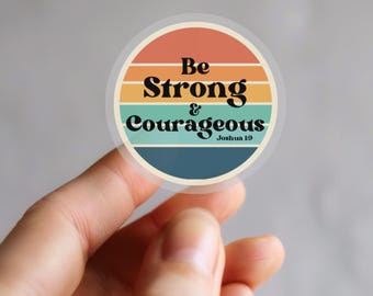 Be Strong and Courageous Sticker | Joshua 1:9, Retro Laptop Sticker, Water Bottle Sticker, Kiss Cut, Best Friend Gift, Christian Bible Verse
