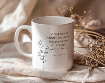 Christliche Tasse - Matthäus 6:34, Sorgen Sie sich nicht um morgen, ermutigende Bibel-Vers-Trinkgeschirr, Kaffee, christliches Geschenk, Keramik, Christ