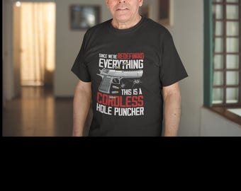 Since We Are Redefining Everything This Is A Cordless Hole Puncher. Politically Correct Shirt|Hoodie|Sweater.