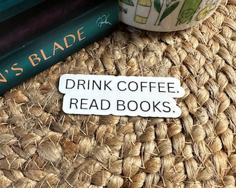 Drink Coffee Read Books | Waterproof Vinyl Sticker | Coffee Lover | Book Lover | Coffee and Books | Coffee Sticker | Aesthetic Sticker