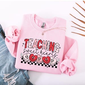 Teaching Sweethearts Teacher Shirts, Valentines Shirt, Valentines Day Teacher Sweatshirt, Love Teacher Shirt, Valentines Day Shirt
