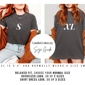 May include: A size guide for t-shirts, showing a model wearing a size small and a size extra large. The text on the image reads "Comfort Colors 1717 Size Guide", "Relaxed Fit, choose your normal size", "Oversized Look, go up 2 sizes", "Shirt Dress Look, go up 3 sizes".