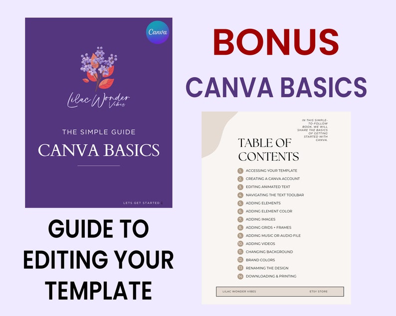 May include: A purple and white guide with the title "The Simple Guide Canva Basics" and the subtitle "Guide to Editing Your Template". The guide includes a table of contents with topics such as accessing your template, creating a Canva account, editing animated text, and adding elements.