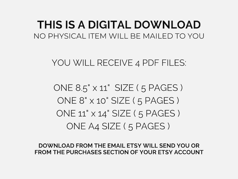 May include: White background with black text stating "THIS IS A DIGITAL DOWNLOAD" and details about receiving 4 PDF files in various sizes, including 8.5" x 11", 8" x 10", 11" x 14", and A4.